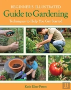 Bertrand.pt - Beginner'S Illustrated Guide To Gardening