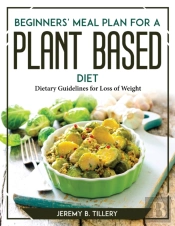 Beginners' Meal Plan For A Plant-Based Diet
