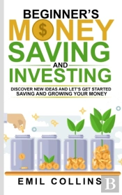 Beginners Money, Saving And Investing