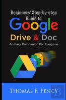 Beginners' Step-By-Step Guide To Google Drive & Doc