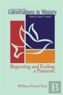 Beginning And Ending A Pastorate