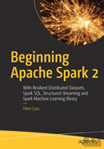 Beginning Apache Spark 2