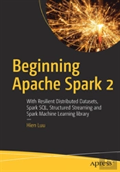Beginning Apache Spark 2