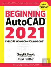 Beginning Autocad® 2021 Exercise Workbook