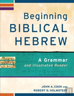 Bertrand.pt - Beginning Biblical Hebrew Â€“ A Grammar And Illustrated Reader