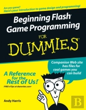 BEGINNING FLASH GAME PROGRAMMING FOR DUMMIES