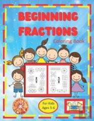 Beginning Fractions Coloring Book For Kids Ages 5-6