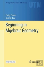 Beginning In Algebraic Geometry