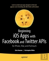 Beginning Ios Apps With Facebook And Twitter Apis