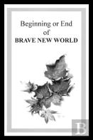 Beginning Or End Of Brave New World