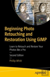 Beginning Photo Retouching And Restoration Using Gimp