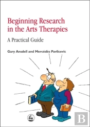 Beginning Research In The Arts Therapies