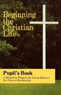 Beginning The Christian Life/Pupil