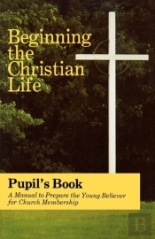Beginning The Christian Life/Pupil