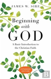Beginning With God Â€“ A Basic Introduction To The Christian Faith
