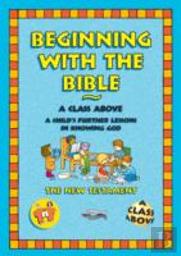 Beginning With The Bible: New Testament