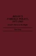 Begin'S Foreign Policy, 1977-1983