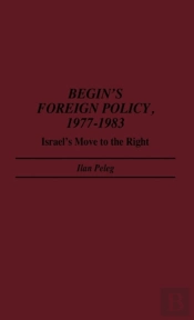 Begin'S Foreign Policy, 1977-1983
