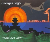 Begou ; L'Ame Des Villes