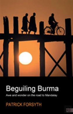 Bertrand.pt - Beguiling Burma - Awe And Wonder On The Road To Mandalay