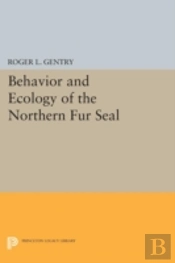 Behavior And Ecology Of The Northern Fur Seal