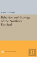 Behavior And Ecology Of The Northern Fur Seal