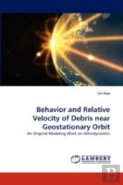 Behavior And Relative Velocity Of Debris Near Geostationary Orbit