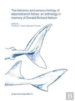 Bertrand.pt - Behavior And Sensory Biology Of Elasmobranch Fishes: An Anthology In Memory Of Donald Richard Nelson