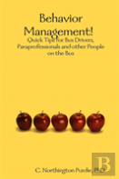 Behavior Management! Quick Tips For Bus Drivers, Paraprofessionals And Other People On The Bus