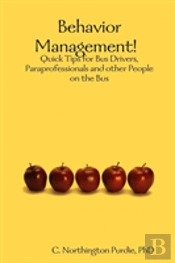 Behavior Management! Quick Tips For Bus Drivers, Paraprofessionals And Other People On The Bus
