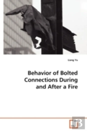 Behavior Of Bolted Connections During And After A Fire