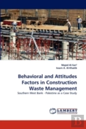 Behavioral And Attitudes Factors In Construction Waste Management
