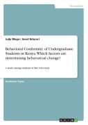 Behavioral Conformity Of Undergraduate Students In Kenya. Which Factors Are Determining Behavarioal Change?
