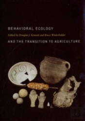 Behavioral Ecology And The Transition To Agriculture
