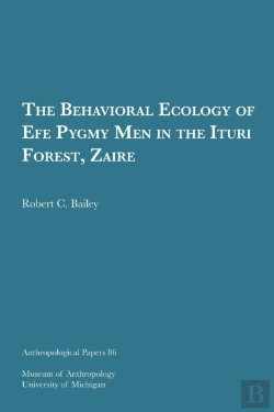 Bertrand.pt - Behavioral Ecology Of Efe Pygmy Men In The Ituri Forest, Zaire