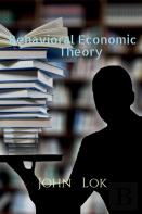 Behavioral Economic Theory