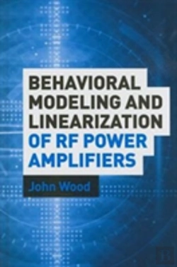 Bertrand.pt - Behavioral Modeling And Linearization Of Rf Power Amplifiers