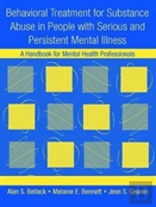 Behavioral Treatment For Substance Abuse In People With Serious And Persistent Mental Illness