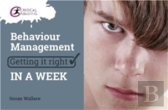 Behaviour Management: Getting It Right In A Week