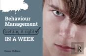 Behaviour Management: Getting It Right In A Week