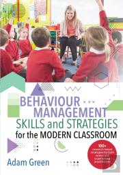 Behaviour Management Skills And Strategies For The Modern Classroom