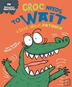 Bertrand.pt - Behaviour Matters: Croc Needs To Wait - A Book About Patience