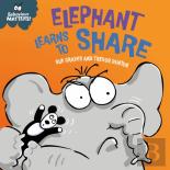 Behaviour Matters: Elephant Learns To Share - A Book About Sharing