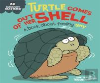 Behaviour Matters: Turtle Comes Out Of Her Shell - A Book About Feeling Shy