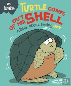 Bertrand.pt - Behaviour Matters: Turtle Comes Out Of Her Shell - A Book About Feeling Shy