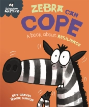 Behaviour Matters: Zebra Can Cope - A Book About Resilience