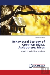 Behavioural Ecology Of Common Myna, Acridotheres Tristis