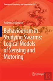Behaviourism In Studying Swarms: Logical Models Of Sensing And Motoring