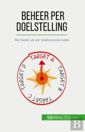 Beheer Per Doelstelling : Het Beste Uit Uw Werknemers Halen