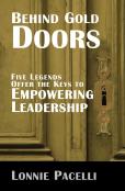 Behind Gold Doors-Five Legends Offer The Keys To Empowering Leadership